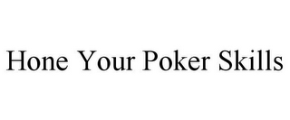 HONE YOUR POKER SKILLS