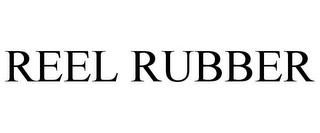 REEL RUBBER