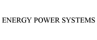 ENERGY POWER SYSTEMS