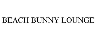 BEACH BUNNY LOUNGE