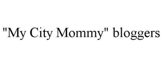 "MY CITY MOMMY" BLOGGERS