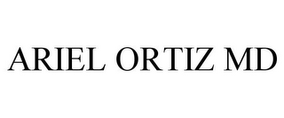 ARIEL ORTIZ MD