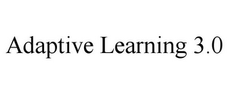 ADAPTIVE LEARNING 3.0