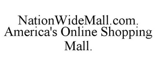 NATIONWIDEMALL.COM. AMERICA'S ONLINE SHOPPING MALL.