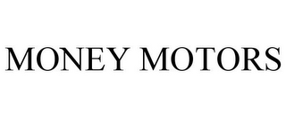 MONEY MOTORS