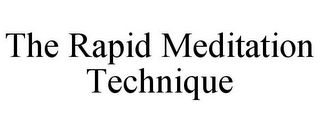THE RAPID MEDITATION TECHNIQUE