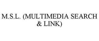 M.S.L. (MULTIMEDIA SEARCH & LINK)