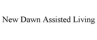 NEW DAWN ASSISTED LIVING