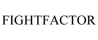 FIGHTFACTOR