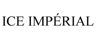 ICE IMPÉRIAL