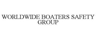 WORLDWIDE BOATERS SAFETY GROUP