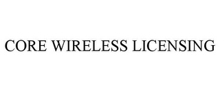 CORE WIRELESS LICENSING