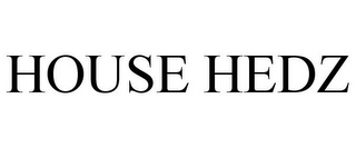 HOUSE HEDZ