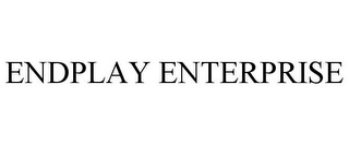 ENDPLAY ENTERPRISE