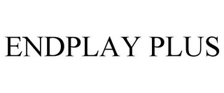 ENDPLAY PLUS