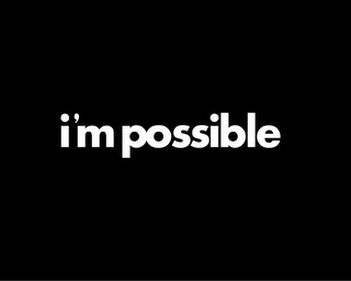 I'M POSSIBLE