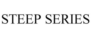 STEEP SERIES