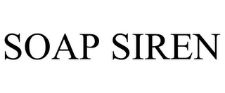 SOAP SIREN