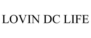 LOVIN DC LIFE