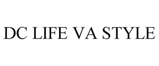 DC LIFE VA STYLE