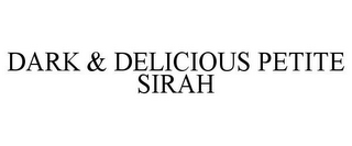 DARK & DELICIOUS PETITE SIRAH