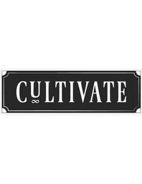 CULTIVATE