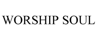 WORSHIP SOUL