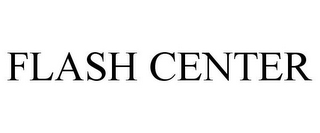 FLASH CENTER