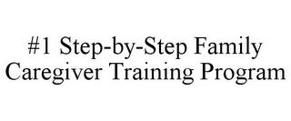 #1 STEP-BY-STEP FAMILY CAREGIVER TRAINING PROGRAM