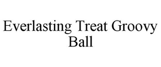 EVERLASTING TREAT GROOVY BALL