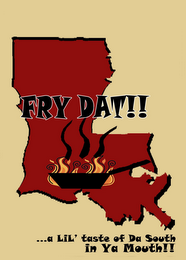 FRY DAT ...A LIL' TASTE OF DA SOUTH IN YA MOUTH!!