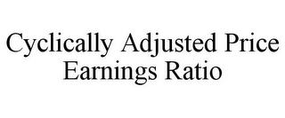 CYCLICALLY ADJUSTED PRICE EARNINGS RATIO