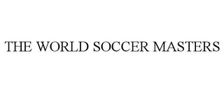 THE WORLD SOCCER MASTERS