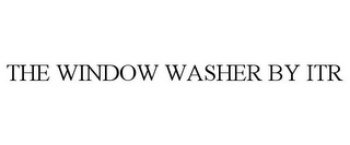 THE WINDOW WASHER BY ITR