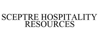 SCEPTRE HOSPITALITY RESOURCES