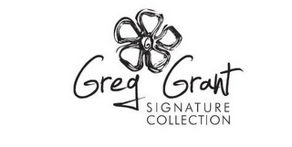 GREG GRANT SIGNATURE COLLECTION