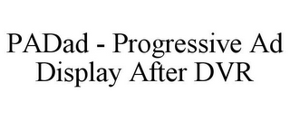 PADAD - PROGRESSIVE AD DISPLAY AFTER DVR