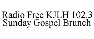 RADIO FREE KJLH 102.3 SUNDAY GOSPEL BRUNCH