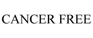 CANCER FREE