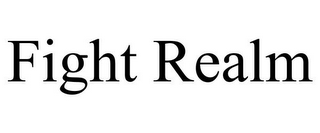 FIGHT REALM