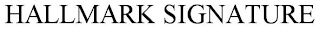 HALLMARK SIGNATURE