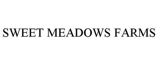 SWEET MEADOWS FARMS