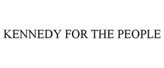 KENNEDY FOR THE PEOPLE