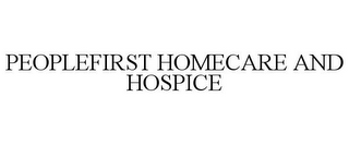 PEOPLEFIRST HOMECARE AND HOSPICE