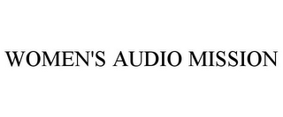 WOMEN'S AUDIO MISSION