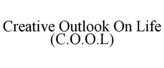 CREATIVE OUTLOOK ON LIFE (C.O.O.L)