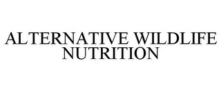 ALTERNATIVE WILDLIFE NUTRITION