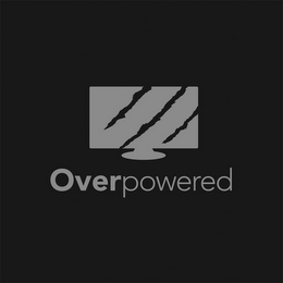 OVERPOWERED