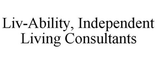 LIV-ABILITY, INDEPENDENT LIVING CONSULTANTS