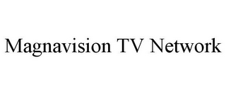 MAGNAVISION TV NETWORK